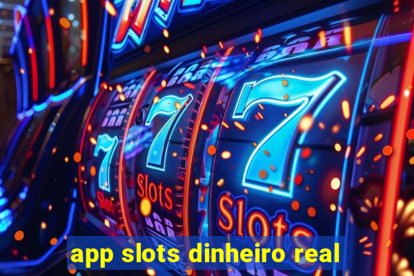 app slots dinheiro real